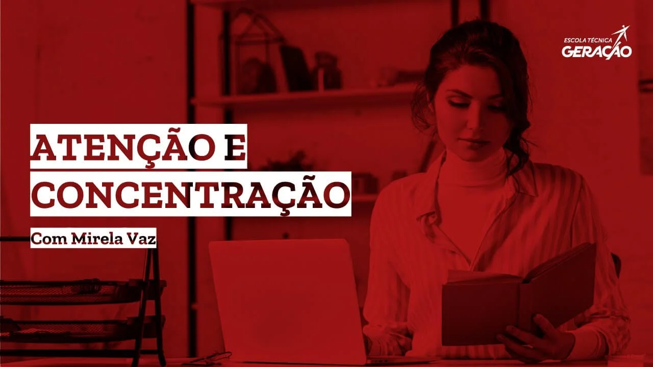 Atenção e Concentração são essenciais para a aprendizagem